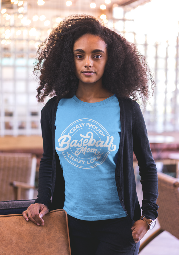Baseball Mom Crazy Proud, Crazy Loud T-Shirt