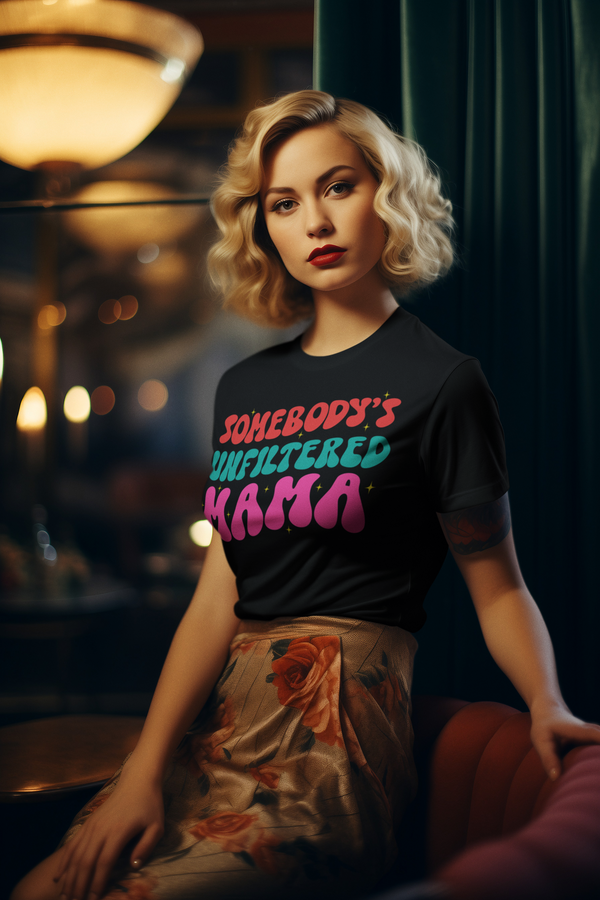 Someone's Unfiltered Momma Shirt