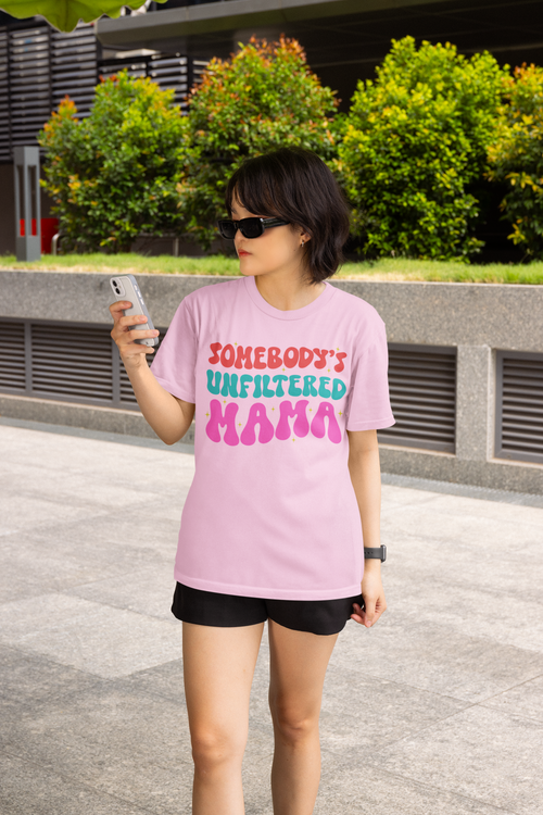 Someone's Unfiltered Momma Shirt